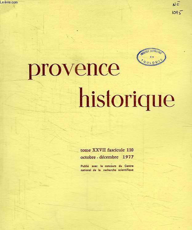 PROVENCE HISTORIQUE, TOME XXVII, FASC. 110, OCT.-DEC. 1977