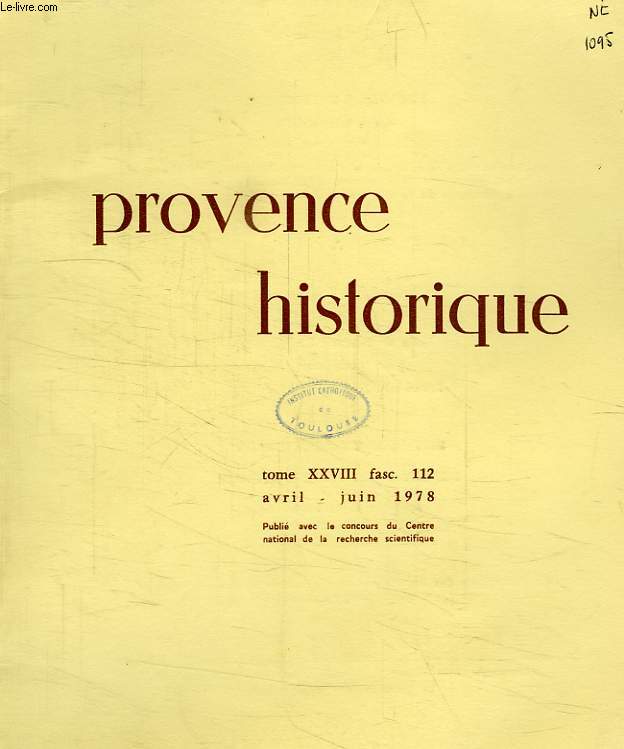 PROVENCE HISTORIQUE, TOME XXVIII, FASC. 112, AVRIL-JUIN 1978