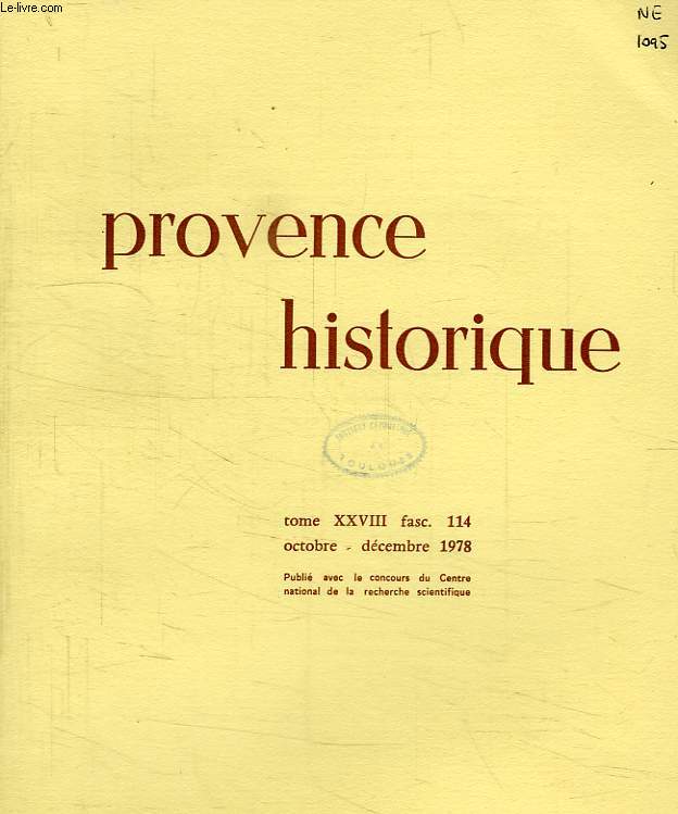 PROVENCE HISTORIQUE, TOME XXVIII, FASC. 114, OCT.-DEC. 1978