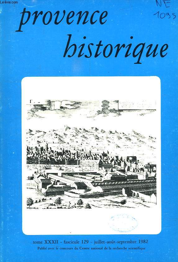 PROVENCE HISTORIQUE, TOME XXXII, FASC. 129, JUILLET-SEPT. 1982