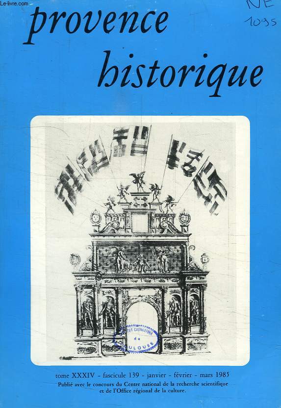 PROVENCE HISTORIQUE, TOME XXXV, FASC. 139, JAN.-MARS 1985