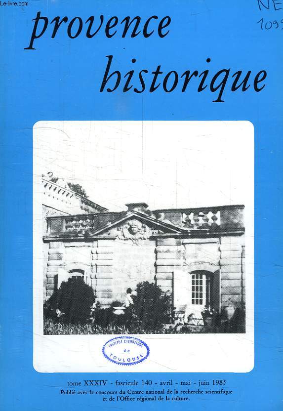 PROVENCE HISTORIQUE, TOME XXXV, FASC. 140, AVRIL-JUIN 1985