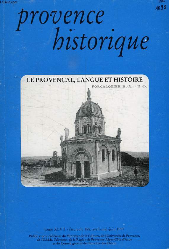 PROVENCE HISTORIQUE, TOME XLVII, FASC. 188, AVRIL-JUIN 1997