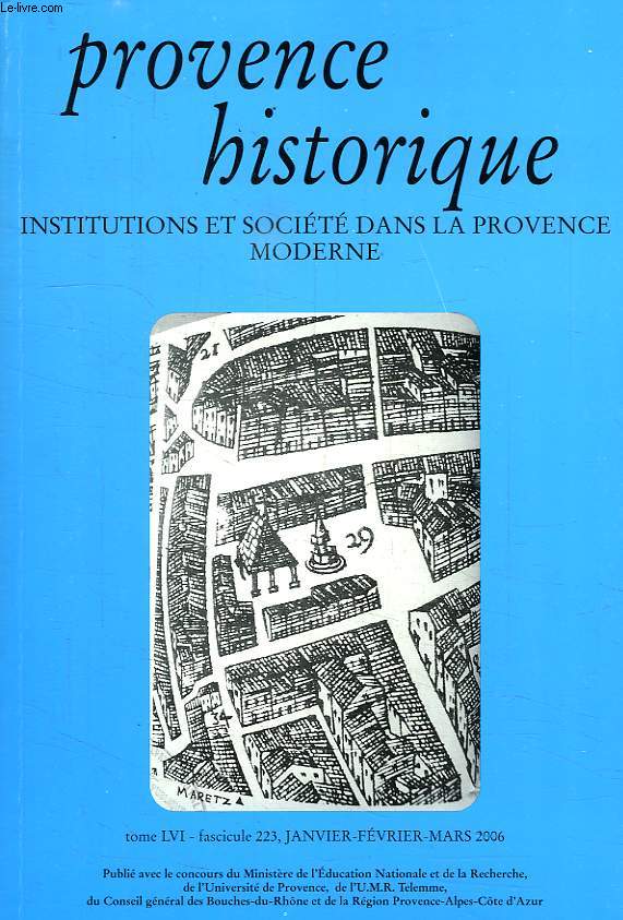 PROVENCE HISTORIQUE, TOME LVI, FASC. 223, JAN.-MARS 2006