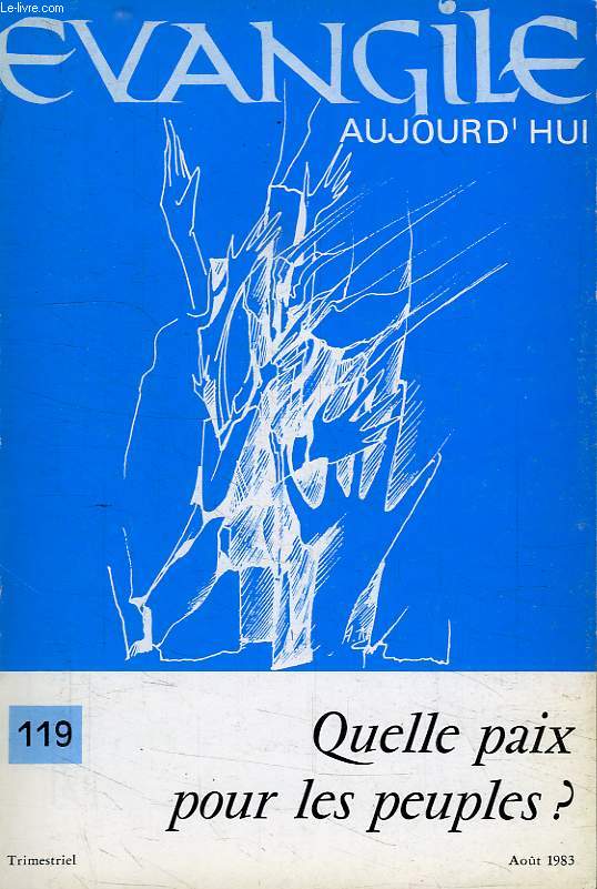 EVANGILE AUJOURD'HUI, N 119, AOUT 1983, QUELLE PAIX POUR LES PEUPLES ?