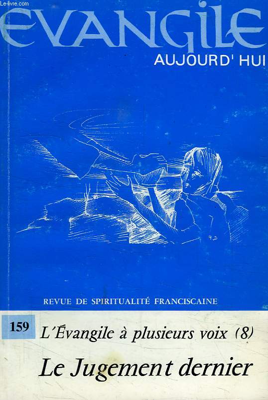 EVANGILE AUJOURD'HUI, N 159, 3e TRIMESTRE 1993, L'EVANGILE A PLUSIEURS VOIX (8), LE JUGEMENT DERNIER