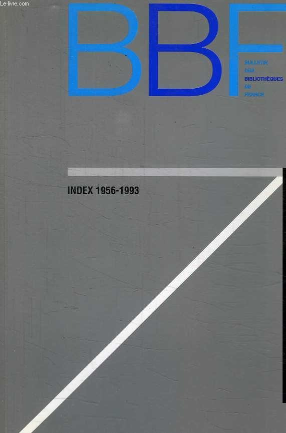 BULLETIN DES BIBLIOTHEQUES DE FRANCE, INDEX 1956-1993