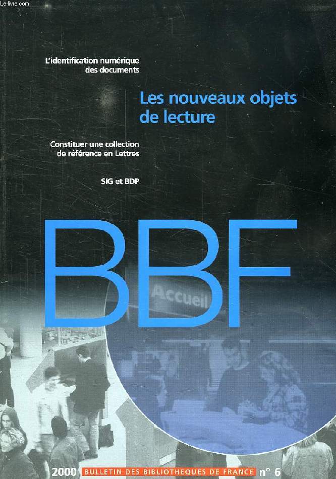 BULLETIN DES BIBLIOTHEQUES DE FRANCE, N 6, 2000, LES NOUVEAUX OBJETS DE LECTURE