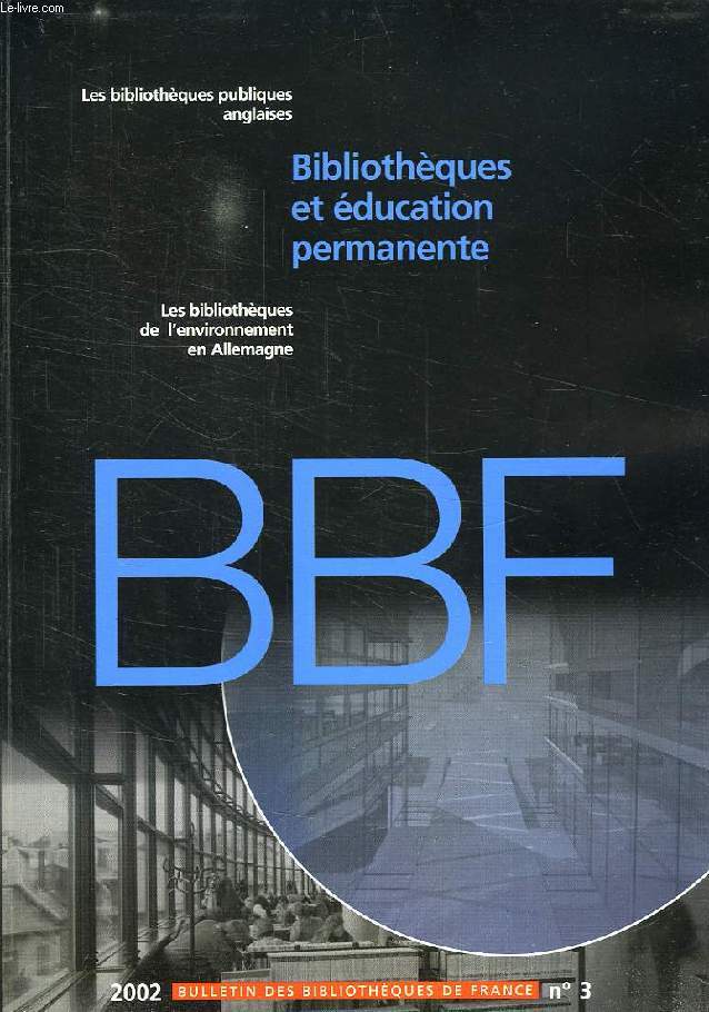 BULLETIN DES BIBLIOTHEQUES DE FRANCE, N 3, 2002, BIBLIOTHEQUES ET EDUCATION PERMANENTE