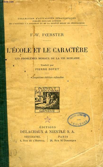 L'ECOLE ET LE CARACTERE, LES PROBLEMES MORAUX DE LA VIE SCOLAIRE