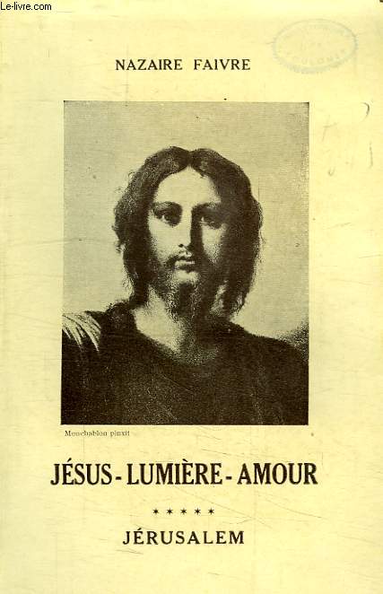 JESUS LUMIERE-AMOUR, TOME V, JERUSALEM