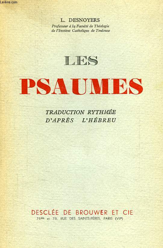 LES PSAUMES, TRADUCTION RYTHMEE D'APRES L'HEBREU