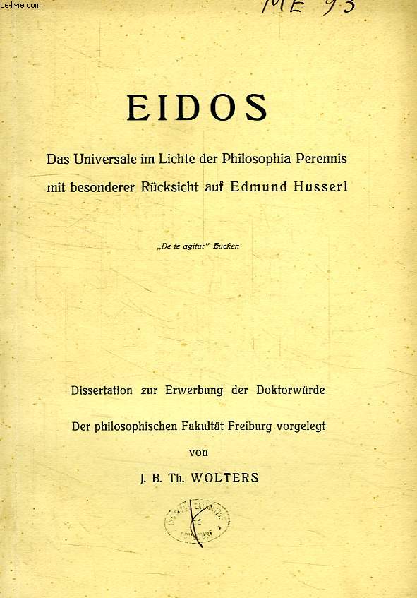 EIDOS, DAS UNIVERSALE IM LICHTE DER PHILOSOPHIA PERENNIS MIT BESONDERER RUCKSICHT AUF EDMUND HUSSERL