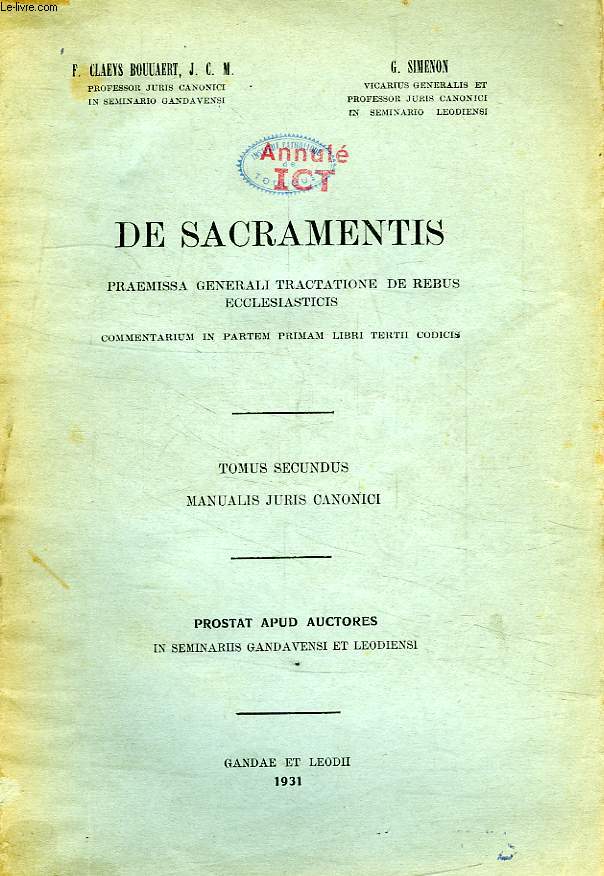 DE SACRAMENTIS, PRAEMISSA GENERALI TRACTATIONE DE REBUS ECCLESIASTICIS, TOMUS SECUNDUS, MANUALIS JURIS CANONICI