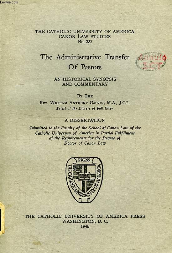 THE ADMINISTRATIVE TRANSFER OF PASTORS, AN HISTORICAL SYNOPSIS AND COMMENTARY