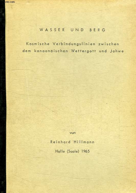 WASSER UND BERG, KOSMISCHE VERBINDUNGSLINIEN ZWISCHEN DEM KANAANISCHEN WETTERGOTT UND JAHWE