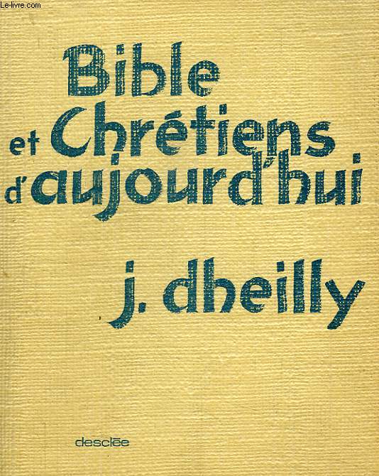 BIBLE ET CHRETIENS D'AUJOURD'HUI