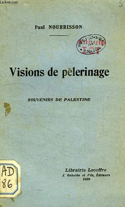 VISIONS DE PELERINAGE, SOUVENIRS DE PALESTINE
