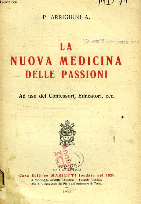 LA NUOVA MEDICINA DELLE PASSIONI, AD USO DEI CONFESSORI, EDUCATORI, ECC.