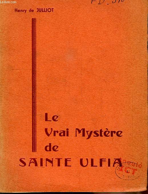 LE VRAI MYSTERE DE SAINTE ULFIA