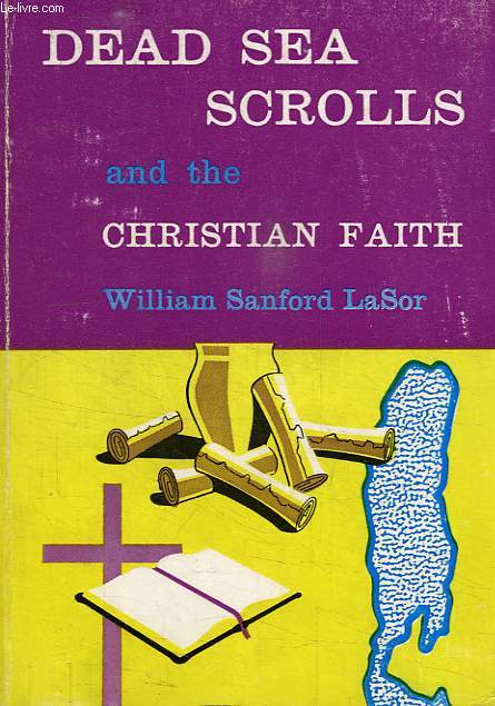 THE DEAD SEA SCROLLS AND THE CHRISTIAN FAITH