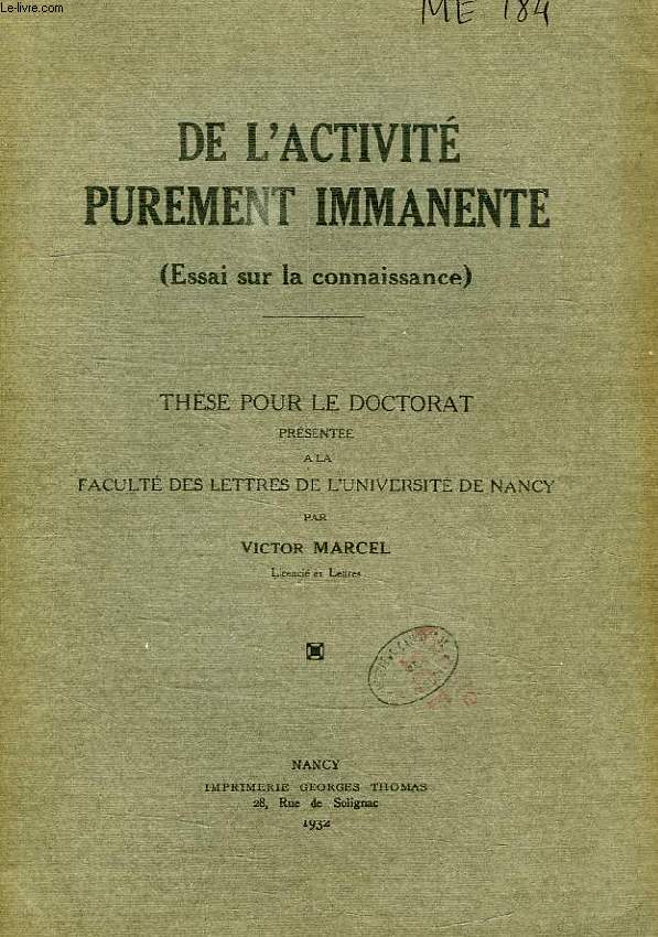 DE L'ACTIVITE PUREMENT IMMANENTE (ESSAI SUR LA CONNAISSANCE), THESE