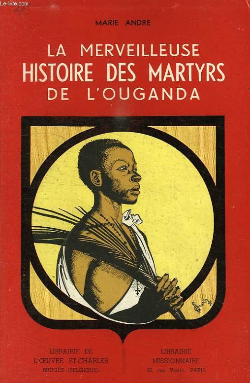 LA MERVEILLEUSE HISTOIRE DES MARTYRS DE L'OUGANDA