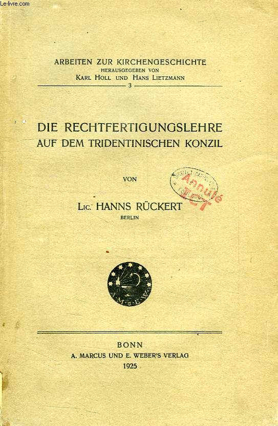 DIE RECHTFERTIGUNGSLEHRE AUF DEM TRIDENTINISCHEN KONZIL