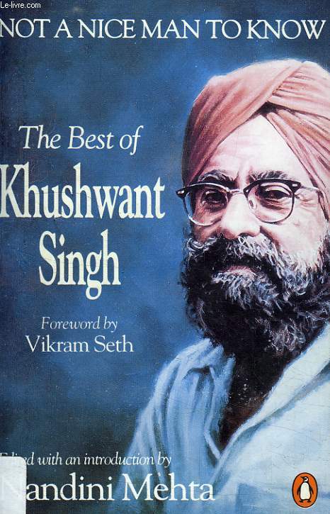 NOT A NICE MAN TO KNOW, THE BEST OF KHUSHWNT SINGH
