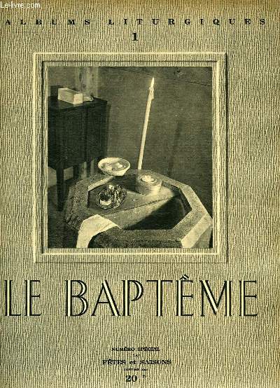 ALBUMS LITURGIQUES, N 1, JAN. 1947, LE BAPTEME