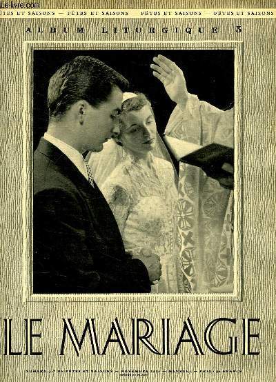 ALBUMS LITURGIQUES, N 5, NOV. 1952, LE MARIAGE
