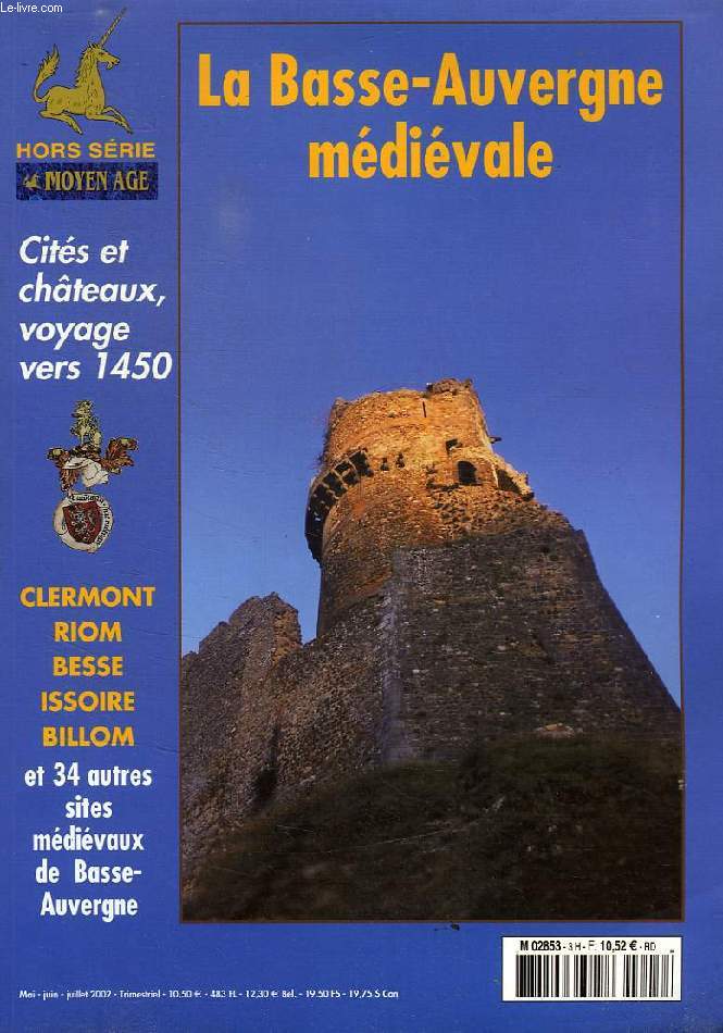 MOYEN AGE, HORS SERIE, MAI-JUILLET 2002, LA BASSE-AUVERGNE MEDIEVALE