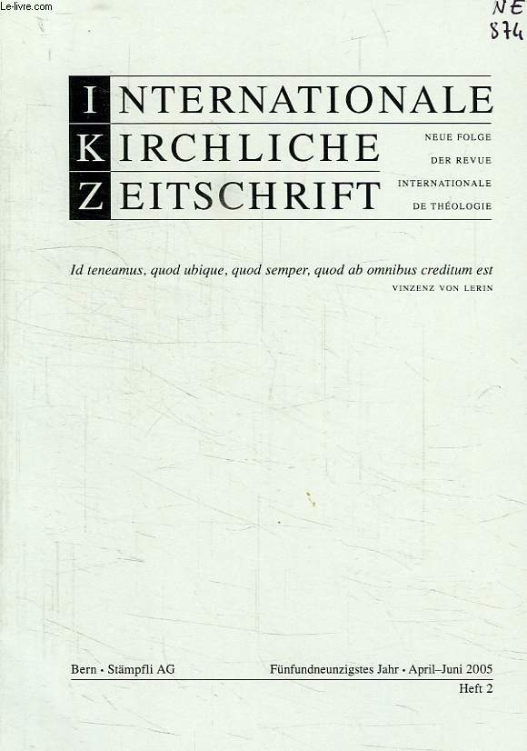 INTERNATIONALE KIRCHLICHE ZEITSCHRIFT, HEFT 2, APRIL-JUNI 2005