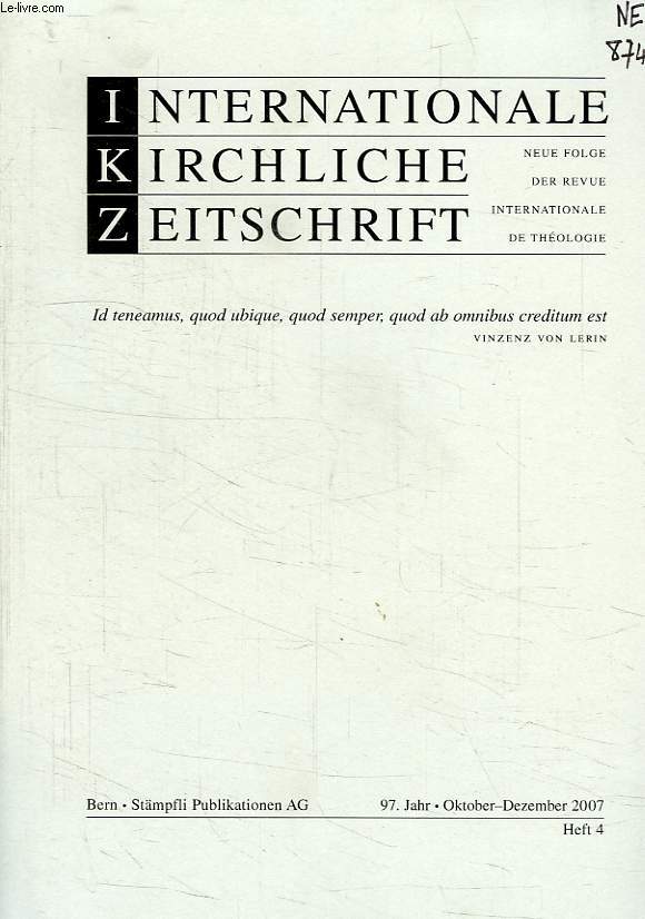 INTERNATIONALE KIRCHLICHE ZEITSCHRIFT, HEFT 4, OKT.-DEZ. 2007