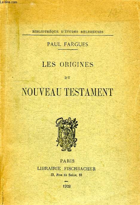 LES ORIGINES DU NOUVEAU TESTAMENT