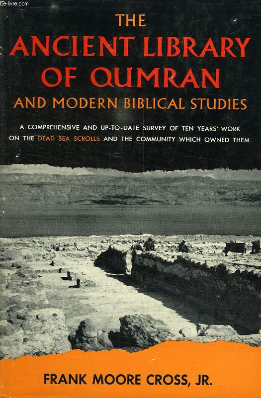 THE ANCIENT LIBRARY OF QUMRAN AND MODERN BIBLICAL STUDIES