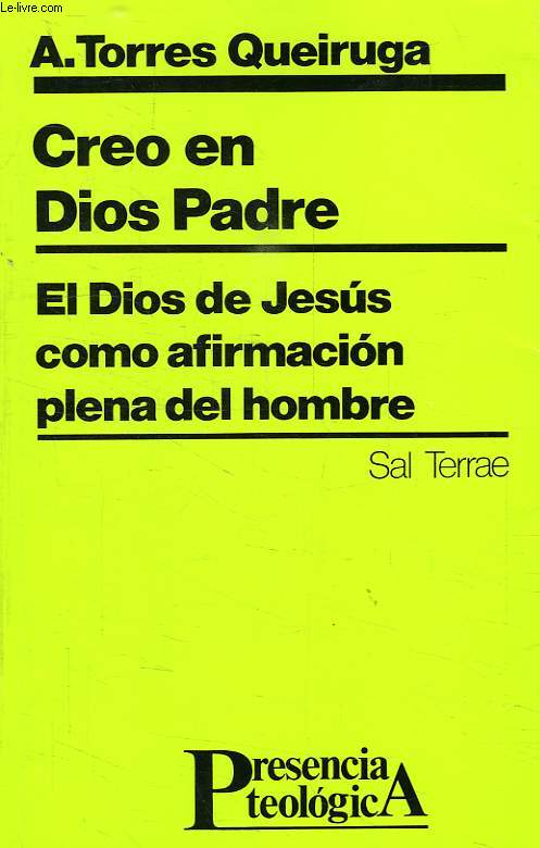 CREO EN DIOS PADRE, EL DIOS DE JESUS COMO AFIRMACION PLENA DEL HOMBRE