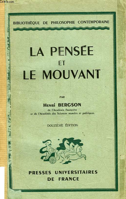 LA PENSEE ET LE MOUVANT, ESSAIS ET CONFERENCES