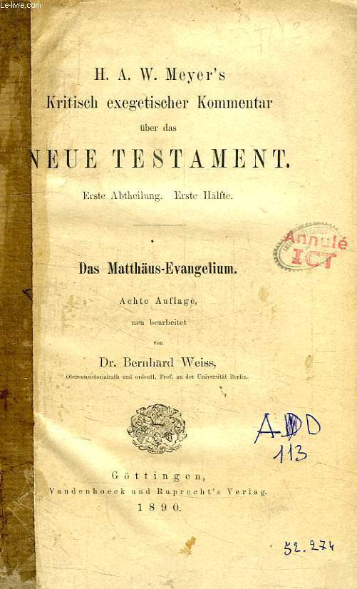 H. A. W. MEYER'S KRITISCH EXEGETISCHER KOMMENTAR UBER DAS NEUE TESTAMENT, ERSTE ABTHEILUNG, ERSTE HALFTE, DAS MATTHAUS-EVANGELIUM