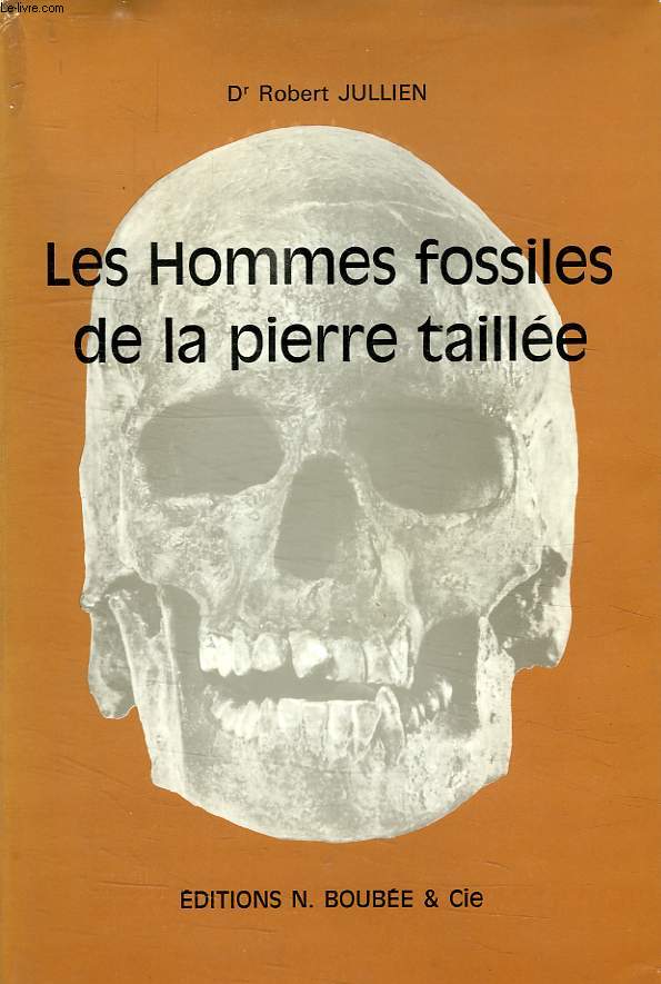 LES HOMMES FOSSILES DE LA PIERRE TAILLEE (PALEOLITHIQUE ET MESOLITHIQUE)