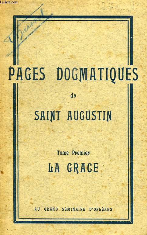 PAGES DOGMATIQUES, TOME I, LA GRACE