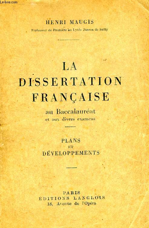 LA DISSERTATION FRANCAISE AU BACCALAUREAT ET AUX DIVERS EXAMENS