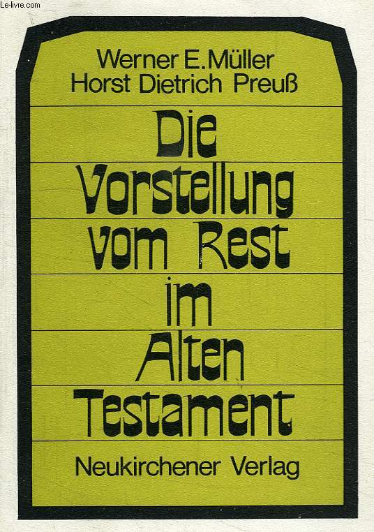 DIE VORSTELLUNG VOM REST IM ALTEN TESTAMENT