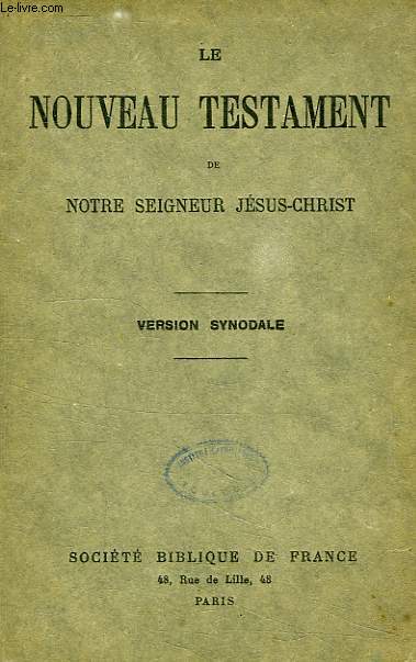 LE NOUVEAU TESTAMENT DE NOTRE SEIGNEUR JESUS-CHRIST