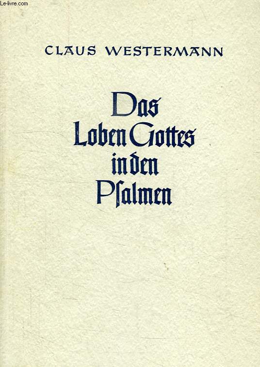 DAS LOBEN GOTTES IN DEN PSALMEN