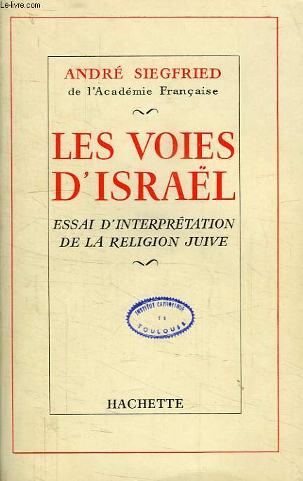 LES VOIES D'ISRAEL, ESSAI D'INTERPRETATION DE LA RELIGION JUIVE