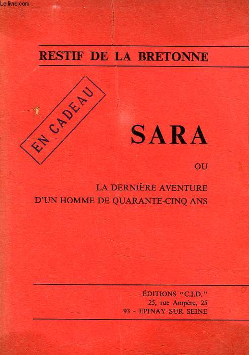 SARA OU LA DERNIERE AVENTURE D'UN HOMME DE QUARANTE-CINQ ANS