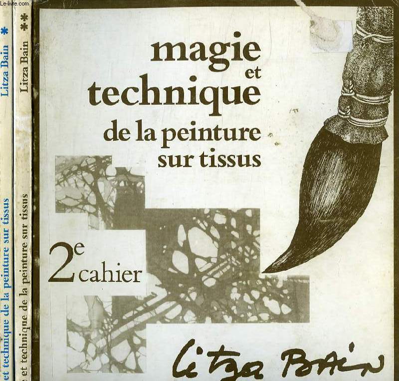 MAGIE ET TECHNIQUE DE LA PEINTURE SUR TISSUS, 2 CAHIERS