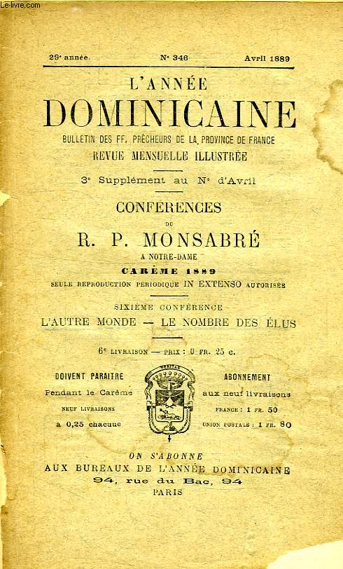 L'ANNEE DOMINICAINE, 29e ANNEE, N 346, AVRIL 1889, CONFERENCES DU R.P. MONSABRE A NOTRE-DAME, CAREME 1889, 6e CONFERENCE, L'AUTRE MONDE, LE NOMBRE DES ELUS