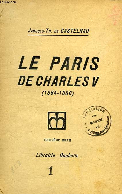 LE PARIS DE CHARLES V (1364-1380)